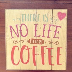 There Is No Life Before Coffee Kitchen Decorative Picture